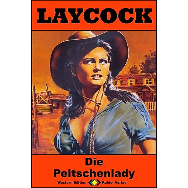 Die Peitschenlady / Laycock Western Bd.267, Pete Hellman