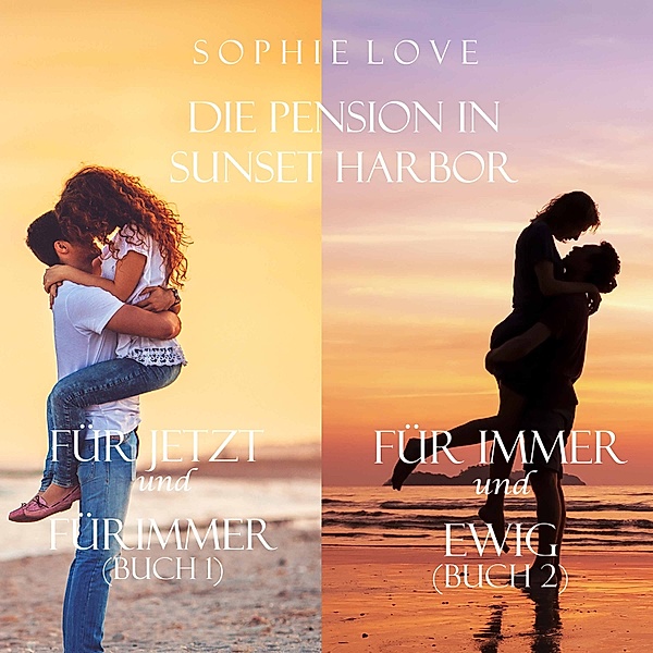 Die Pension in Sunset Harbor - 1 - Die Pension in Sunset Harbor - Bundle (Buch 1 und 2), Sophie Love