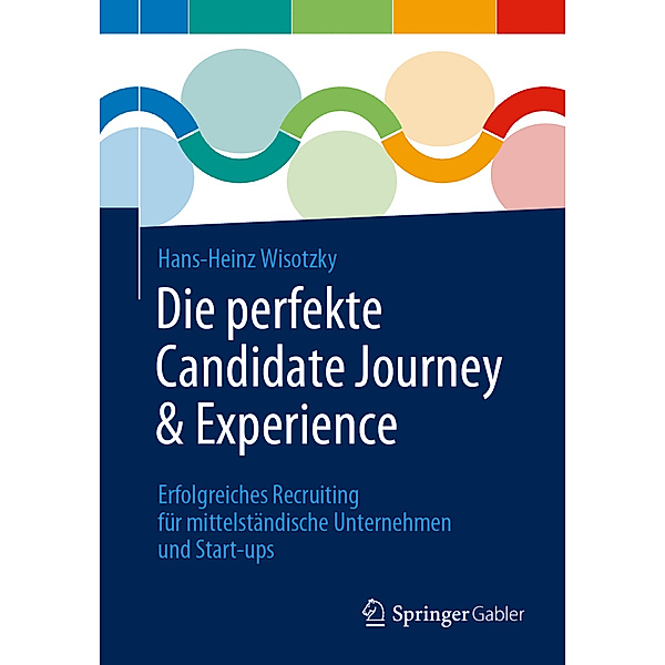 Die perfekte Candidate Journey & Experience, Hans-Heinz Wisotzky