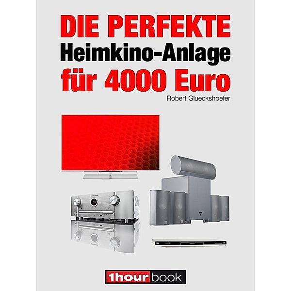 Die perfekte Heimkino-Anlage für 4000 Euro, Robert Glueckshoefer