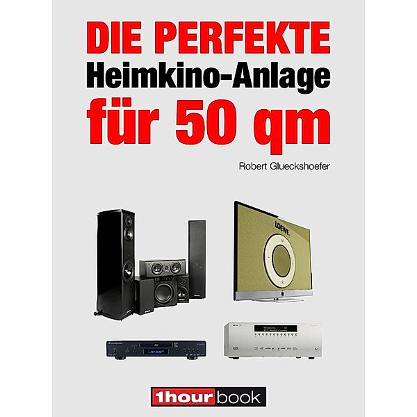 Die perfekte Heimkino-Anlage für 50 qm, Robert Glueckshoefer