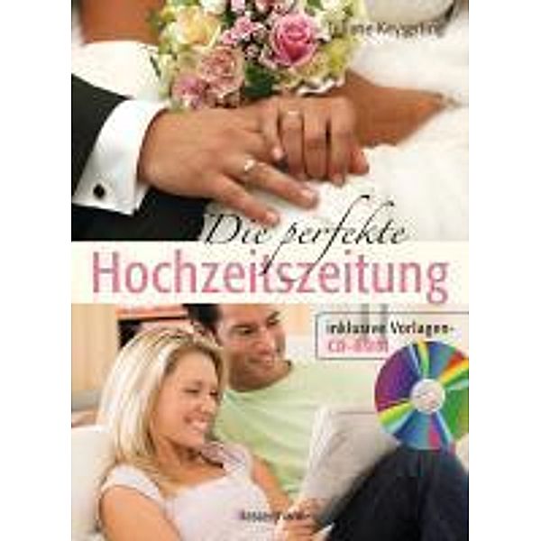 Die perfekte Hochzeitszeitung, m. CD-ROM, Juliane Keyserling