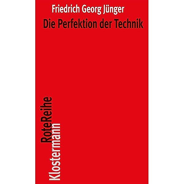 Die Perfektion der Technik, Friedrich Georg Jünger