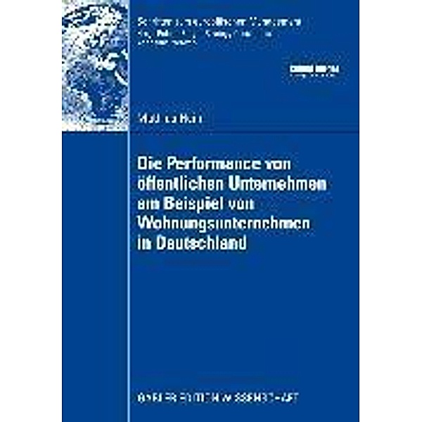Die Performance von öffentlichen Unternehmen am Beispiel von Wohnungsunternehmen in Deutschland / Schriften zum europäischen Management, Mathias Hain