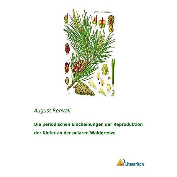 Die periodischen Erscheinungen der Reproduktion der Kiefer an der polaren Waldgrenze, August Renvall