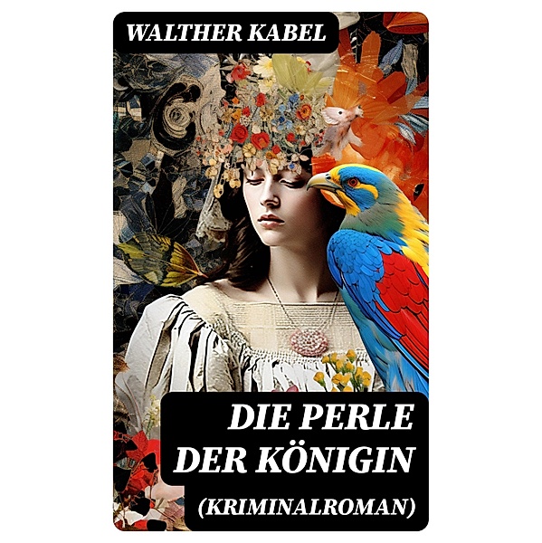 Die Perle der Königin (Kriminalroman), Walther Kabel