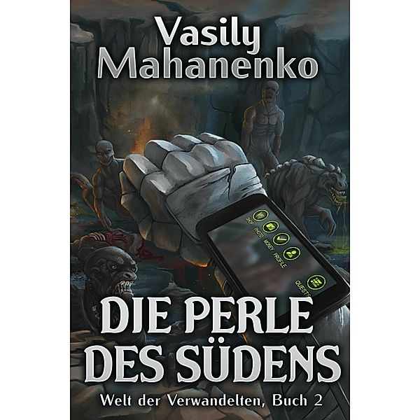 Die Perle des Südens (Welt der Verwandelten Buch 2): LitRPG-Serie / Welt der Verwandelten, Vasily Mahanenko