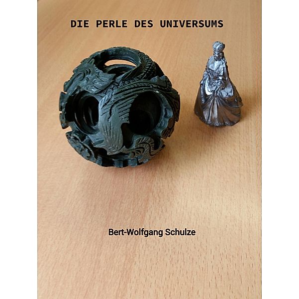 Die Perle des Universums, Bert-Wolfgang Schulze