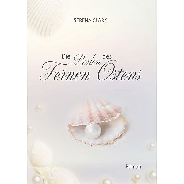Die Perlen des Fernen Ostens, Serena Clark