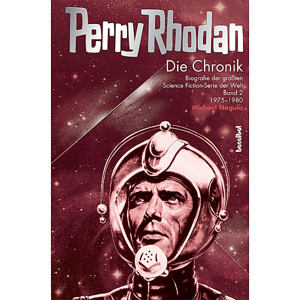 Die Perry Rhodan Chronik Bd.2, Michael Nagula