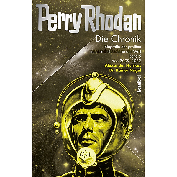 Die Perry Rhodan Chronik Bd.5, Dr. Rainer Nagel, Alexander Huiskes