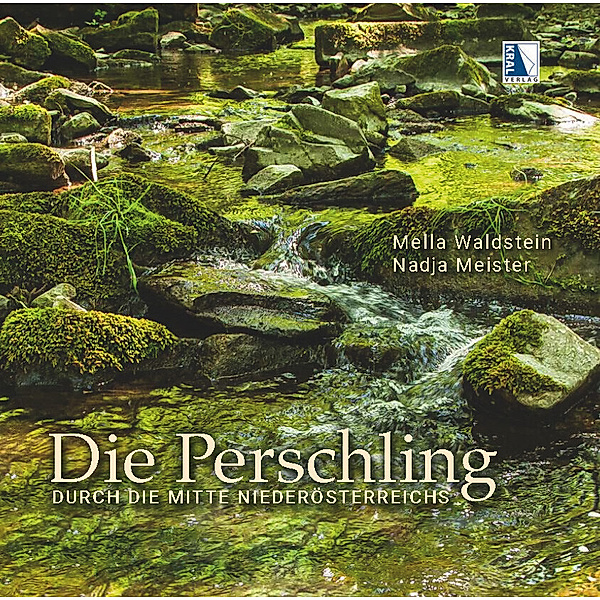 Die Perschling - Durch die Mitte Niederösterreichs, Mella Waldstein, Nadja Meister