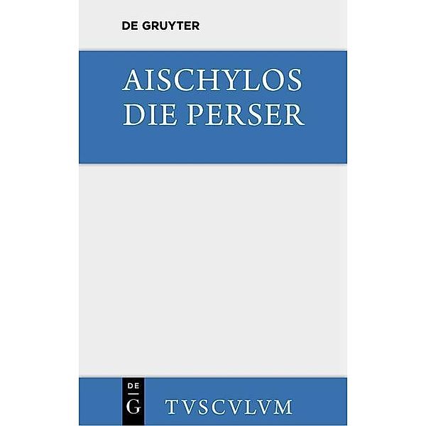 Die Perser / Sammlung Tusculum, Aischylos