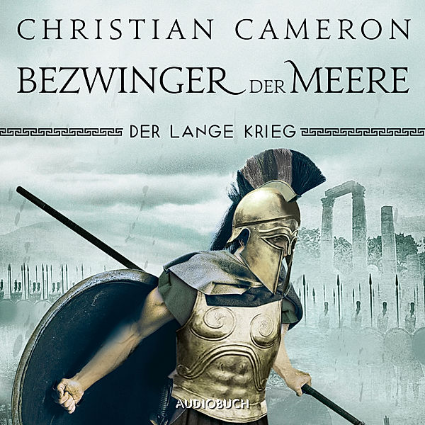 Die Perserkriege - 3 - Der lange Krieg: Bezwinger der Meere, Christian Cameron