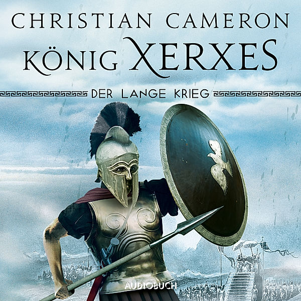 Die Perserkriege - 4 - Der lange Krieg: König Xerxes, Christian Cameron