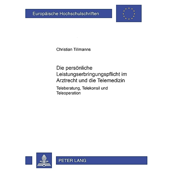 Die persönliche Leistungserbringungspflicht im Arztrecht und die Telemedizin, Christian Tillmanns