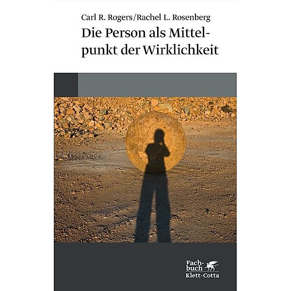 Die Person als Mittelpunkt der Wirklichkeit, Carl R. Rogers, Rachel L. Rosenberg