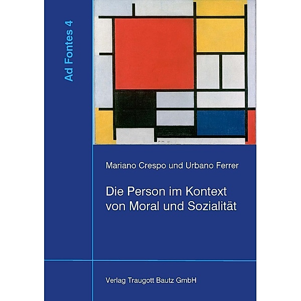 Die Person im Kontext von Moral und Sozialität / Ad Fontes Bd.4, Mariano Crespo, Urbano Ferrer