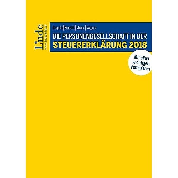 Die Personengesellschaft in der Steuererklärung 2018, Christian Drapela, Markus Knechtl, Sieglinde Moser, Silvia Wagner