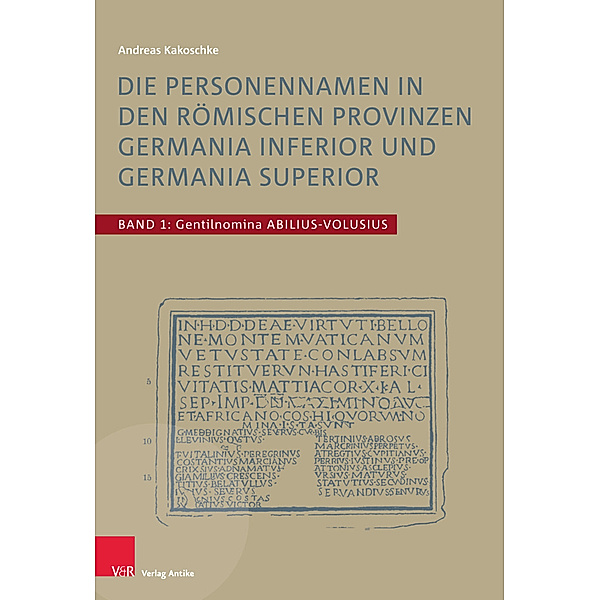 Die Personennamen in den römischen Provinzen Germania inferior und Germania superior, Andreas Kakoschke