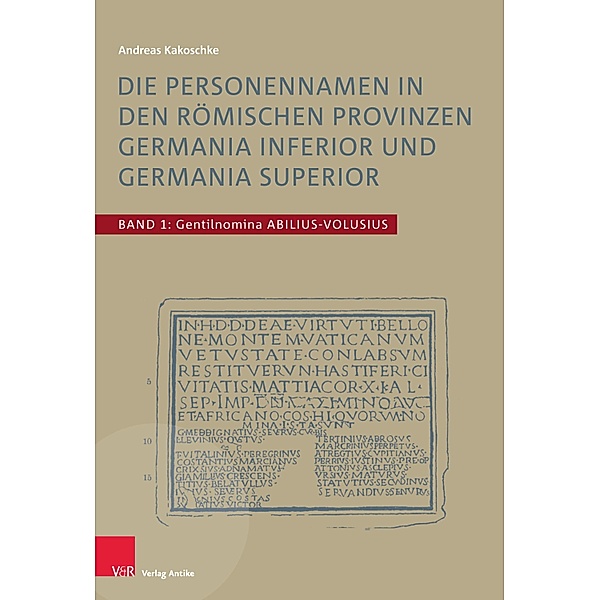 Die Personennamen in den römischen Provinzen Germania inferior und Germania superior, Andreas Kakoschke