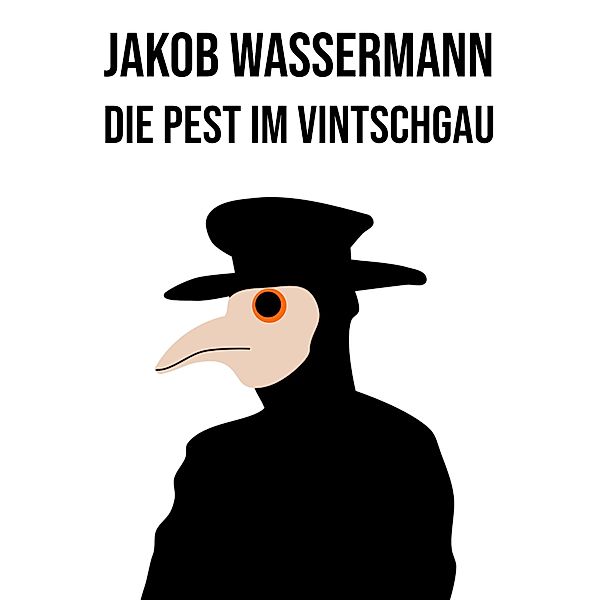 Die Pest im Vintschgau, Jakob Wassermann