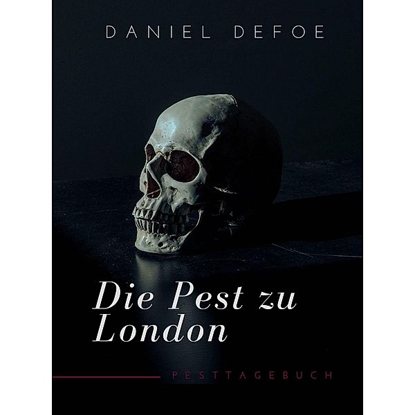 Die Pest zu London, Daniel Defoe