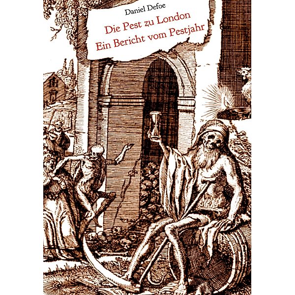 Die Pest zu London - Ein Bericht vom Pestjahr, Daniel Defoe