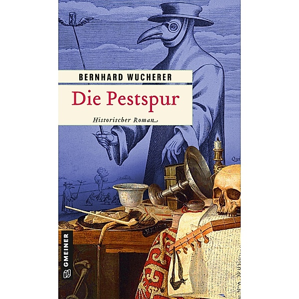 Die Pestspur / Trilogie um die Kastellansfamilie Bd.1, Bernhard Wucherer