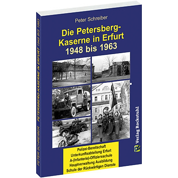 Die PETERSBERG-KASERNE in Erfurt 1948-1963, Peter Schreiber