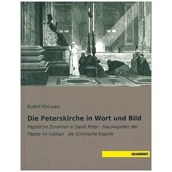 Die Peterskirche in Wort und Bild, Rudolf Kleinpaul