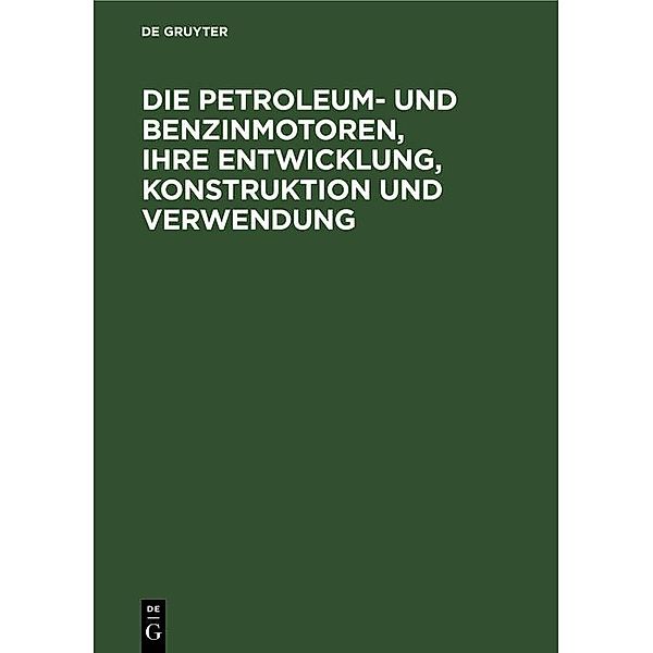 Die Petroleum- und Benzinmotoren, ihre Entwicklung, Konstruktion und Verwendung / Jahrbuch des Dokumentationsarchivs des österreichischen Widerstandes