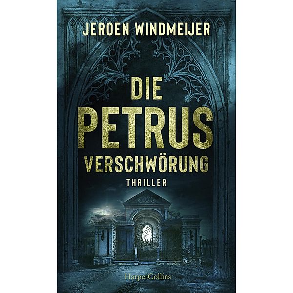 Die Petrus-Verschwörung / Peter de Haan Bd.1, Jeroen Windmeijer