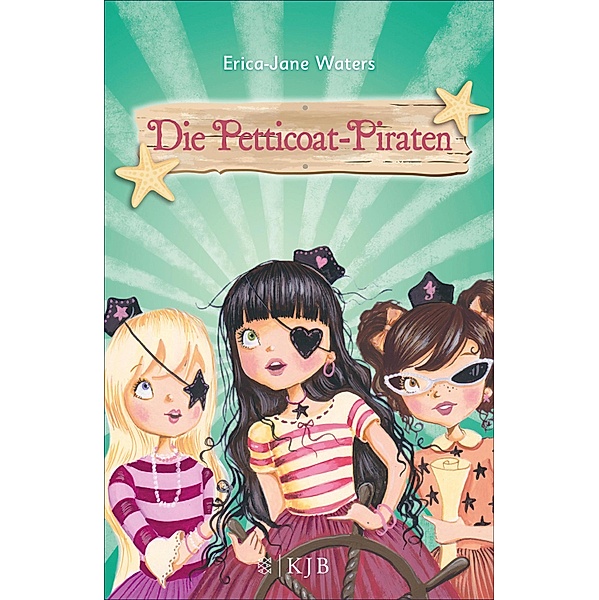 Die Petticoat-Piraten Bd.1, Erica-Jane Waters