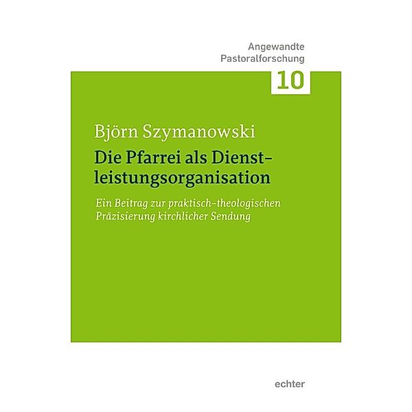 Die Pfarrei als Dienstleistungsorganisation, Björn Szymanowski