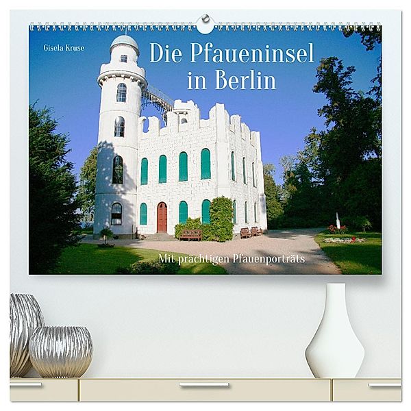 Die Pfaueninsel in Berlin (hochwertiger Premium Wandkalender 2025 DIN A2 quer), Kunstdruck in Hochglanz, Calvendo, Gisela Kruse
