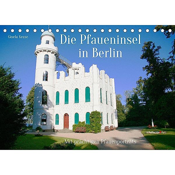 Die Pfaueninsel in Berlin (Tischkalender 2023 DIN A5 quer), Gisela Kruse