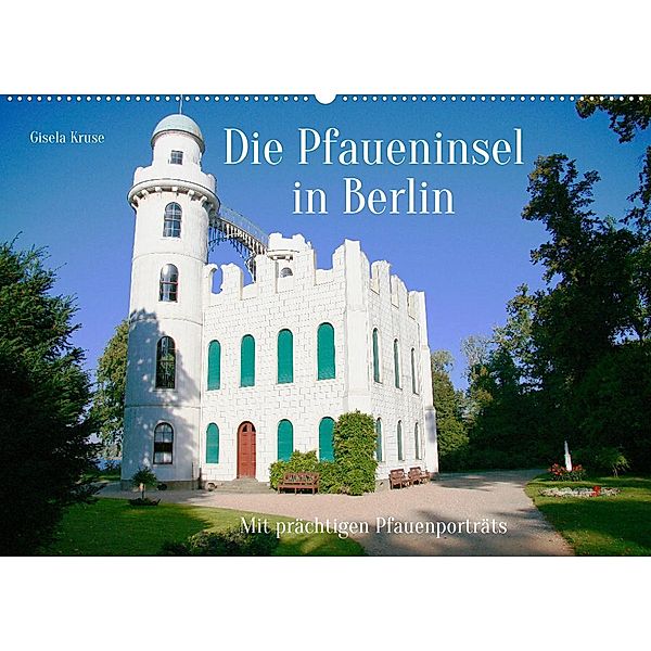 Die Pfaueninsel in Berlin (Wandkalender 2023 DIN A2 quer), Gisela Kruse