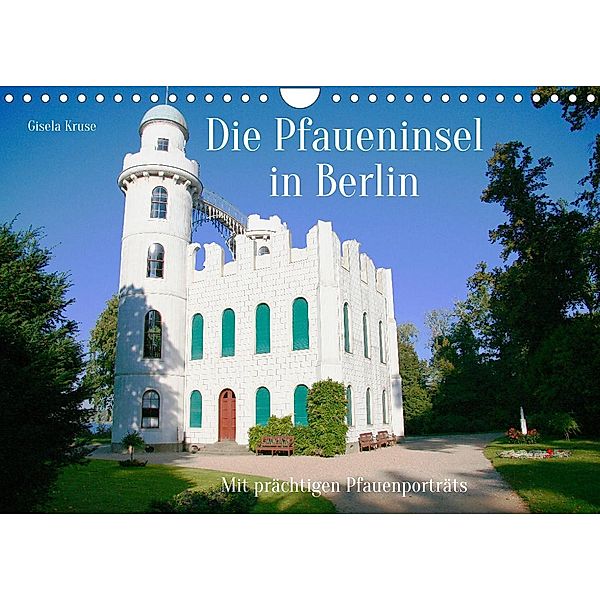 Die Pfaueninsel in Berlin (Wandkalender 2023 DIN A4 quer), Gisela Kruse