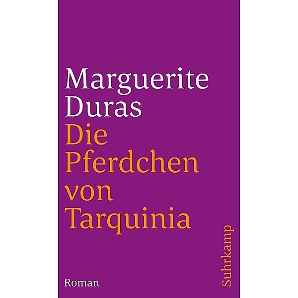 Die Pferdchen von Tarquinia, Marguerite Duras