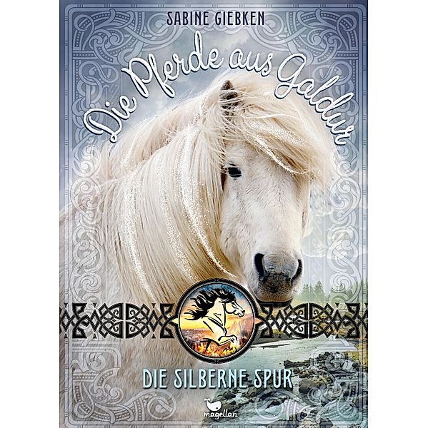 Die Pferde aus Galdur - Die silberne Spur / Die Pferde aus Galdur Bd.2, Sabine Giebken