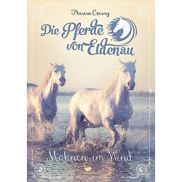 Die Pferde von Eldenau - Mähnen im Wind / Die Pferde von Eldenau Bd.1, Theresa Czerny