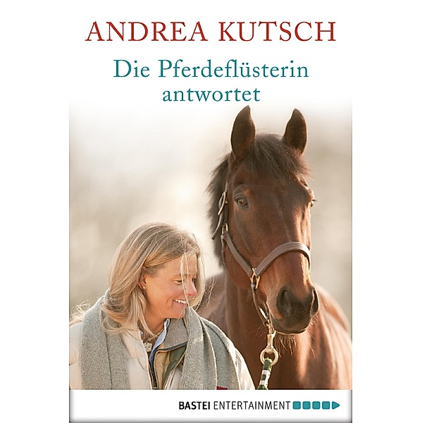 Die Pferdeflüsterin antwortet / Luebbe Digital Ebook, Andrea Kutsch