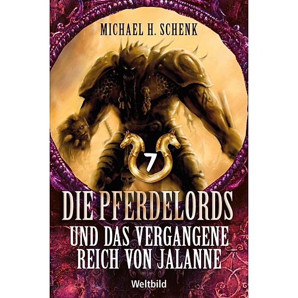 Die Pferdelords und das vergangene Reich von Jalanne, Michael H. Schenk
