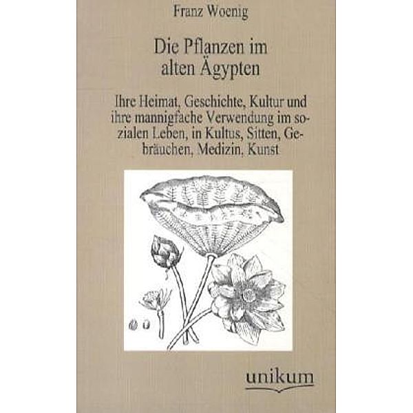 Die Pflanzen im alten Ägypten, Franz Woenig