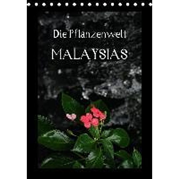 Die Pflanzwenwelt Malaysias (Tischkalender 2016 DIN A5 hoch), Daniel Lustig