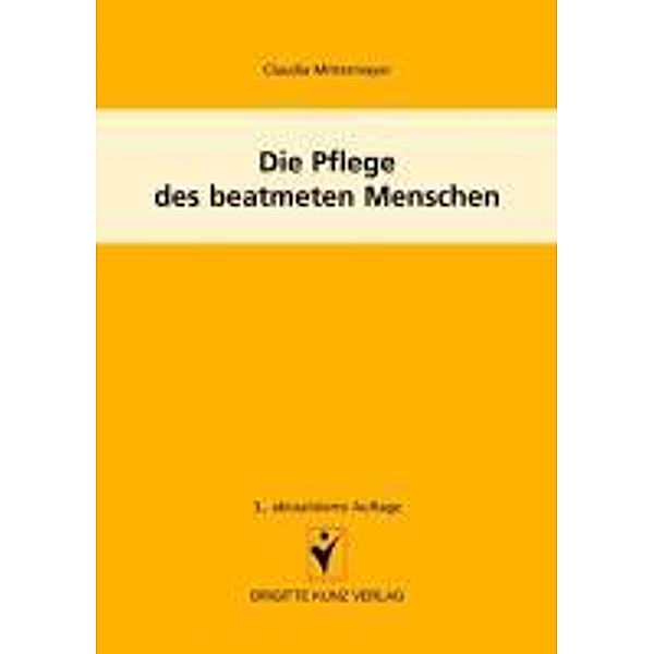 Die Pflege des beatmeten Menschen, Claudia Mittermayer