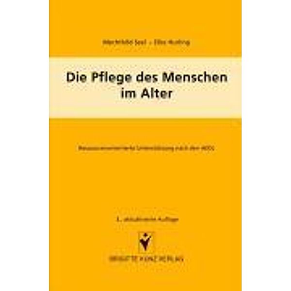 Die Pflege des Menschen im Alter, Mechthild Seel, Elke Hurling