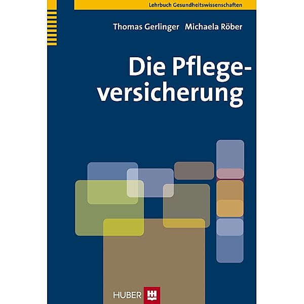 Die Pflegeversicherung, Thomas Gerlinger Michael Röber