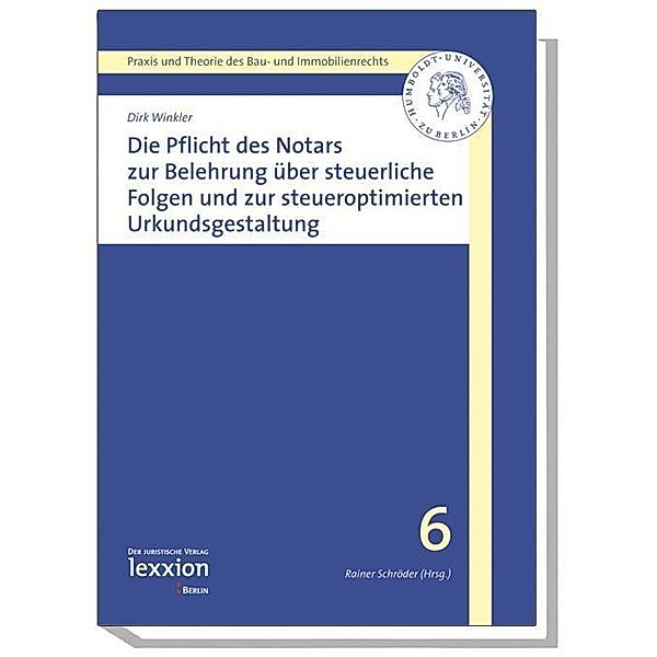 Die Pflicht des Notars zur Belehrung über steuerrechtliche Folgen und zur steueroptimierten Urkundsgestaltung, Dirk Winkler